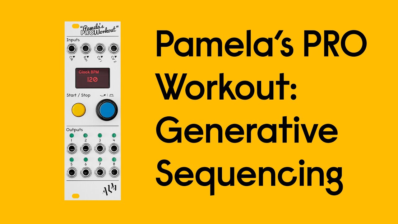 Pamela's PRO Workout: Generative Sequencing Part 1 - Melodic Loops & Patterns