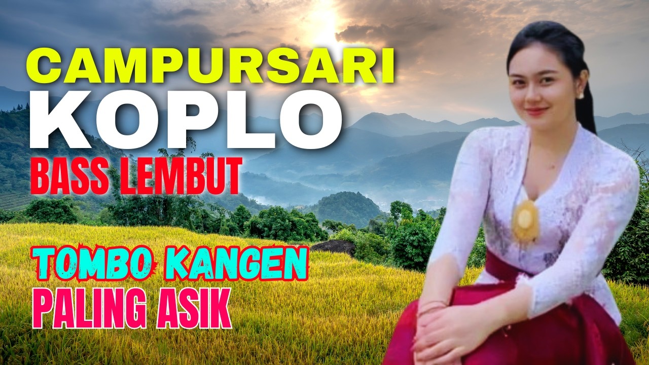KUMPULAN CAMPURSARI DANGDUT JAWA KOPLO TOMBO KANGEN PALING ASIK