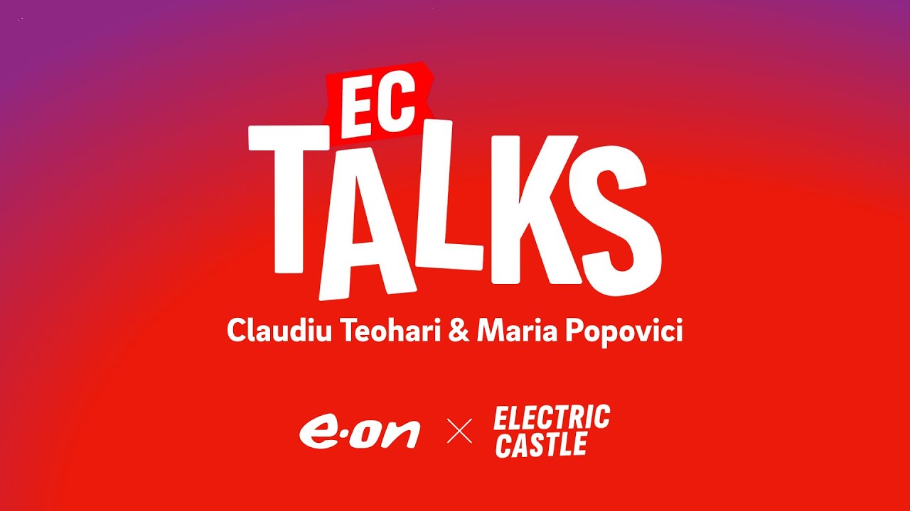 EC Talks by E.ON: Claudiu Teohari & Maria Popovici