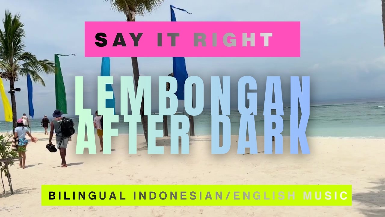 Say It Right | Learn Indonesian the Fun Way | Lembongan After Dark
