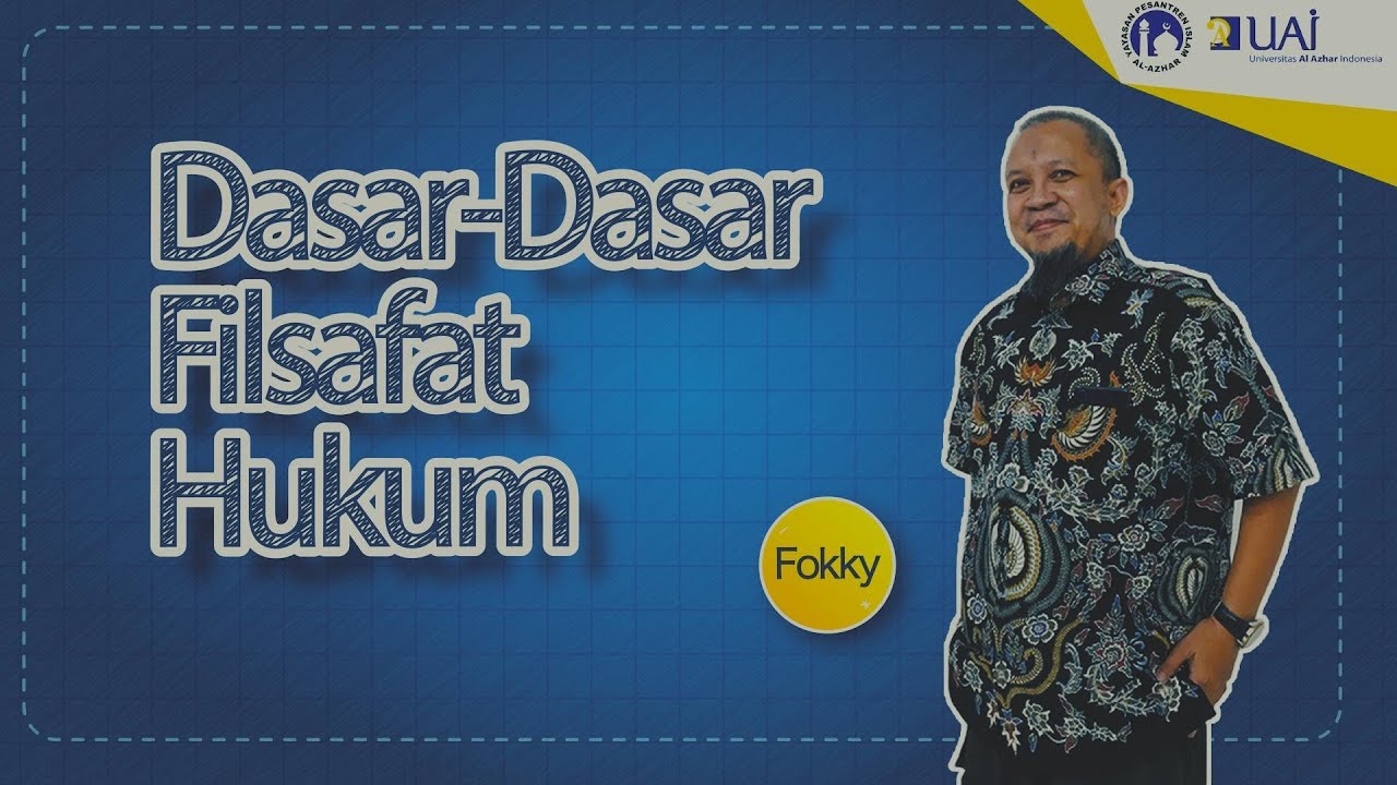 Filsafat Hukum: Dasar - Dasar Filsafat @fokkyfuad