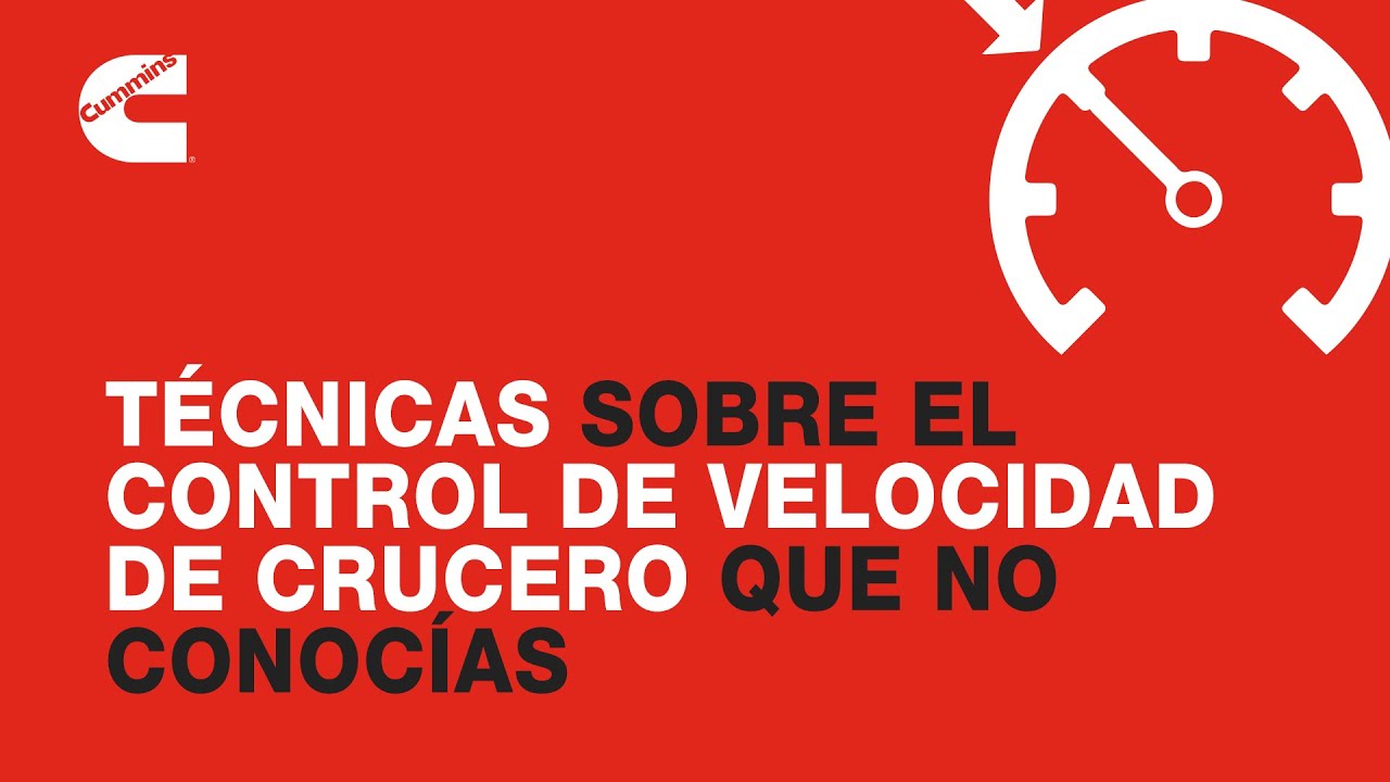 ¡Técnicas sobre control de Velocidad de Crucero que no conocías!  |  Cummins México
