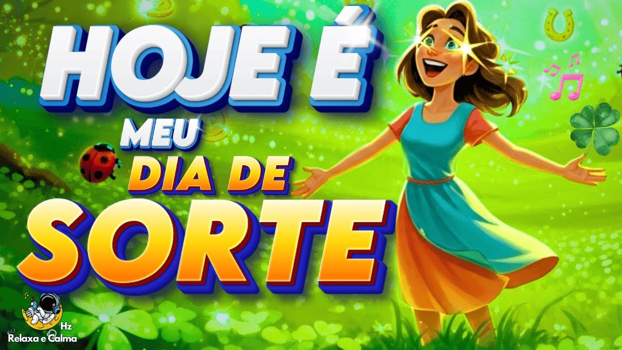 🍀 HOJE É MEU DIA DE SORTE | Mantra Poderoso para Prosperidade, Alegria e Fé!