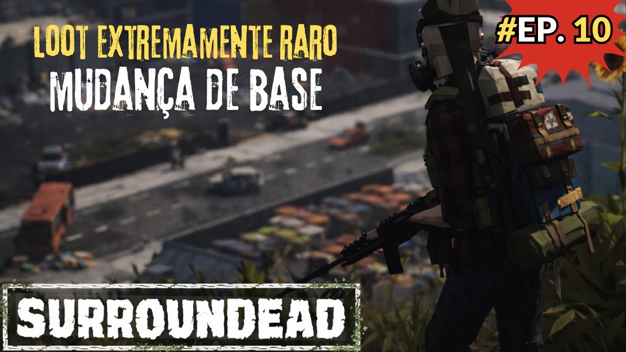 EP. 10 Surroundead: Mudança de Base | Loot Escasso e Morte Permanente