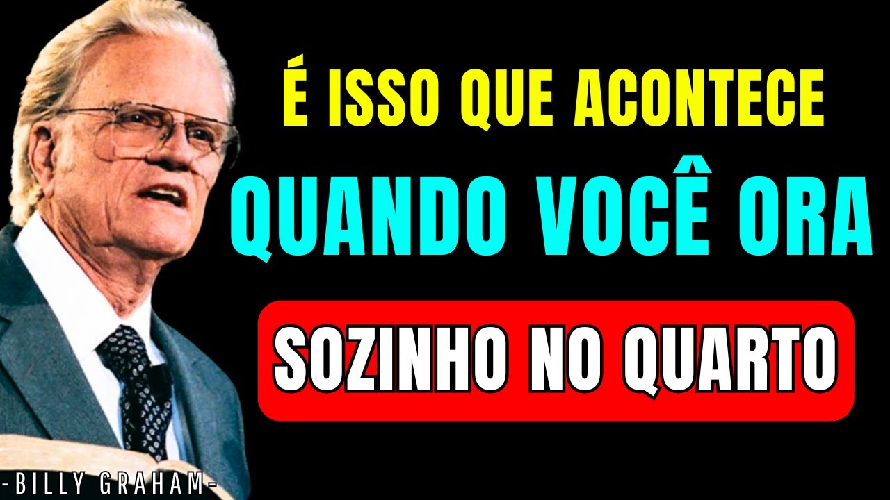 Se Você ora SOZINHO no seu quarto É isso que DEUS faz em SECRETO | BILLY GRAHAM