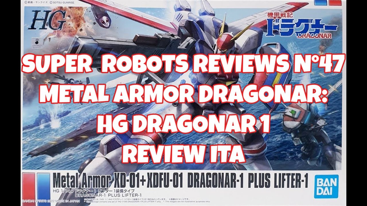Super Robots Reviews ITA N°47 HG Metal Armor Dragonar Dragonar 1 Review ITA