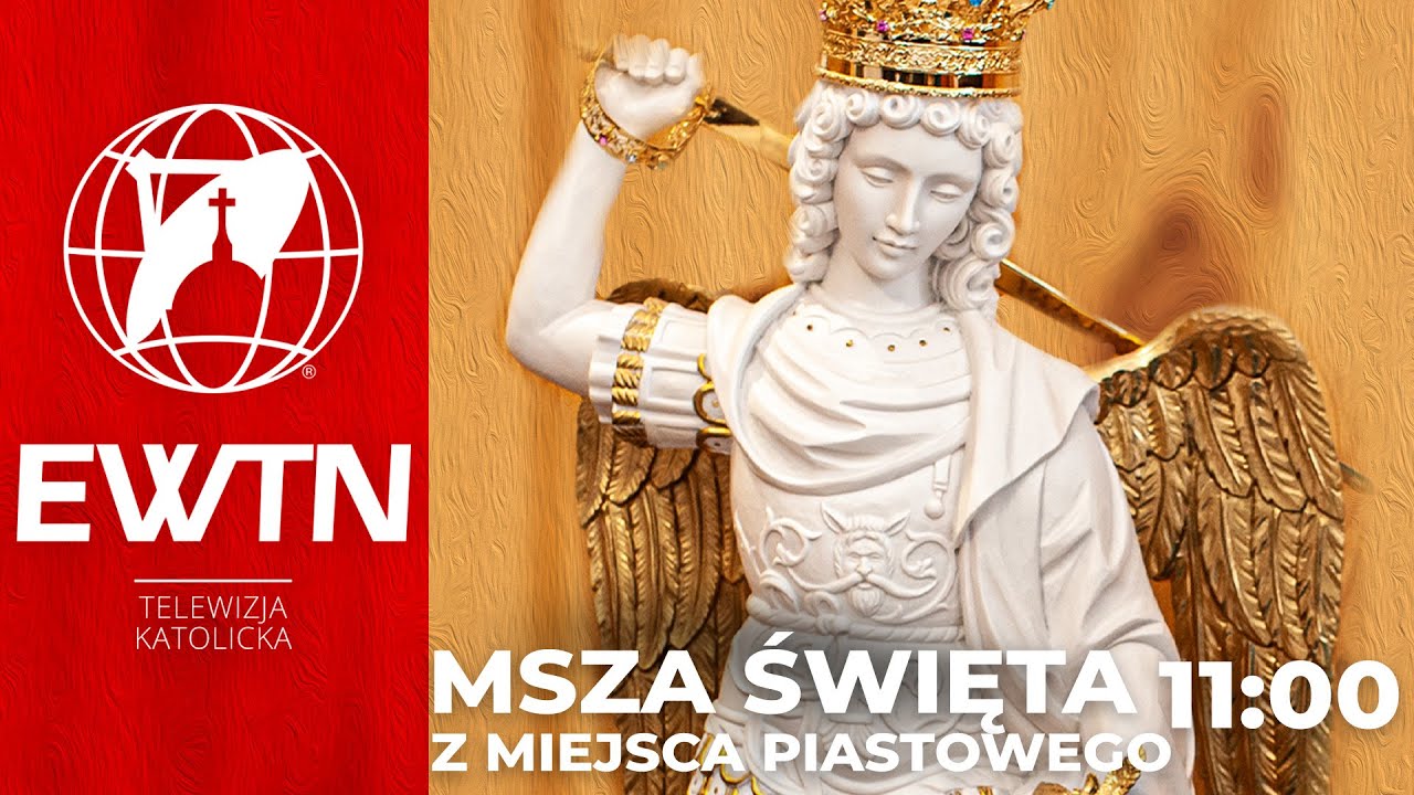 Msza św. odpustowa ku to czci św. Michała Archanioła | TRANSMISJA Z MIEJSCA PIASTOWEGO