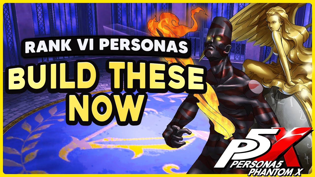 ТОП-5 ЛУЧШИХ ПЕРСОНАЖЕЙ VI РАНГА ГЛОБАЛЬНЫЙ РУКОВОДСТВО - PERSONA 5 THE PHANTOM X