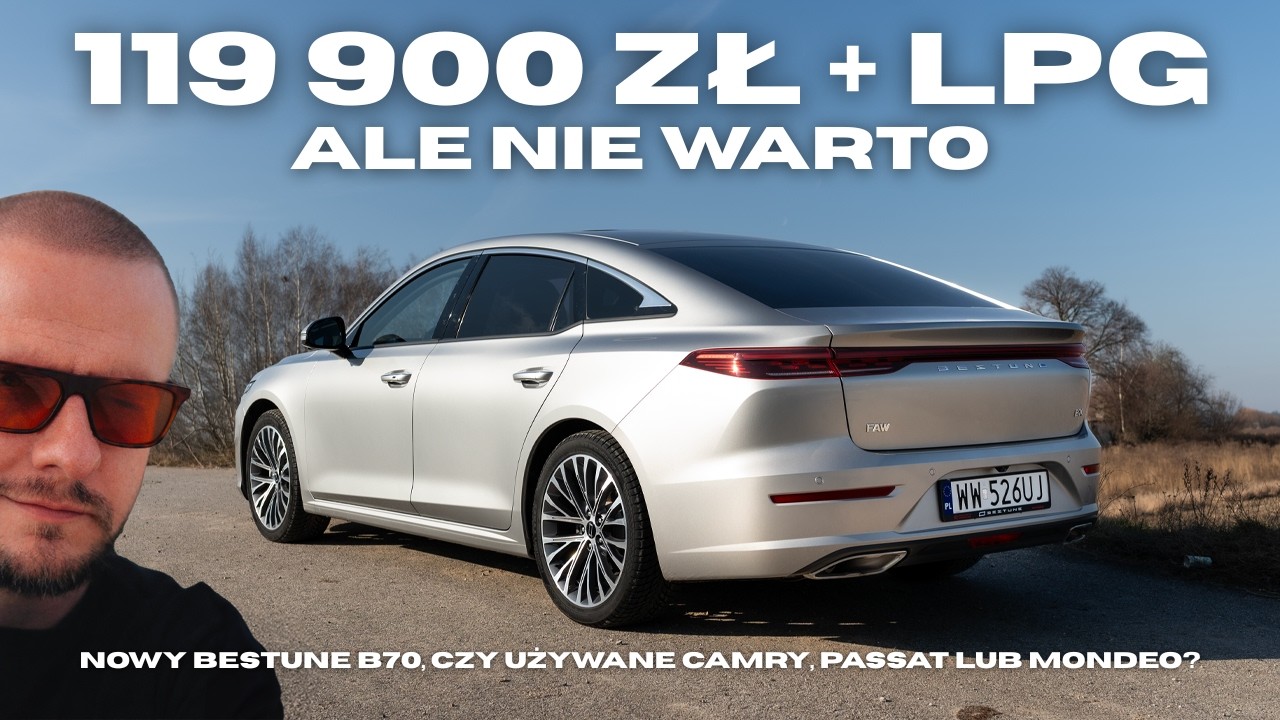 Nowy Bestune B70 z LPG, czy używany samoch&oacute;d? Wyb&oacute;r jest tutaj (nie)oczywisty