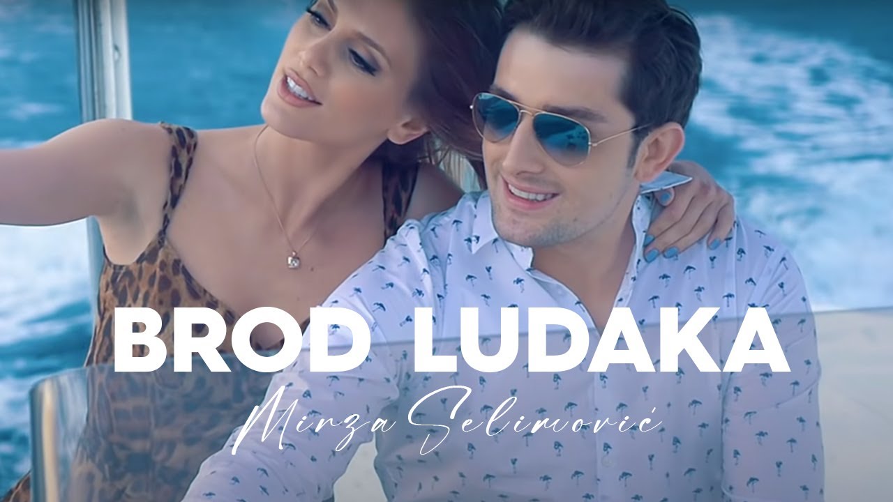 MIRZA SELIMOVIĆ - BROD LUDAKA (OFFICIAL VIDEO)