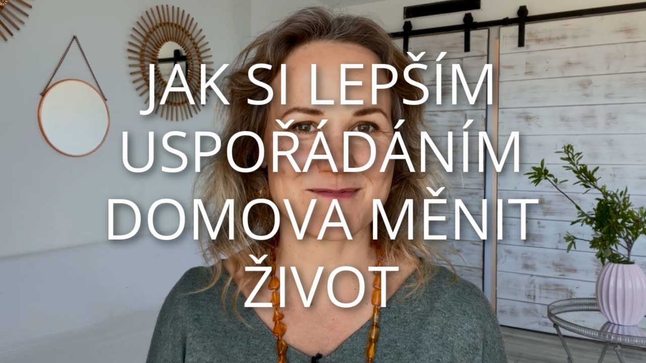DENISA ŘÍHA PALEČKOVÁ - Jak si lepším uspořádáním domova měnit život