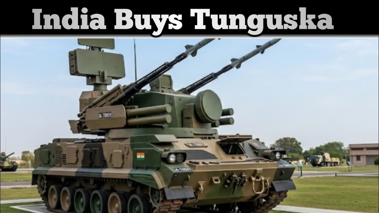 India Approves ₹858 Cr Tunguska Air Defence System from Russia