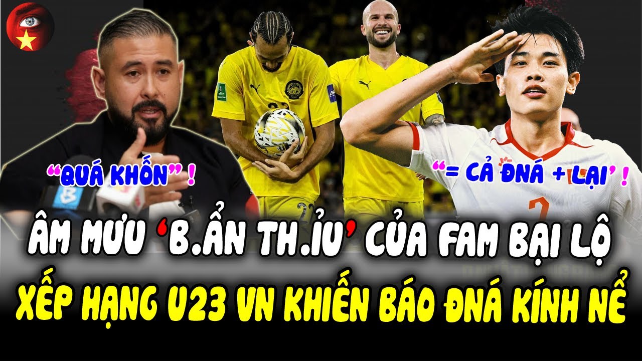 Xếp Hạng U23 VN Ở Châu Á Khiến Truyền Thông ĐNÁ KÍNH NỂ, Sếp Malaysia Từ Chức 100%, Âm Mưu QUÁ BẨN!