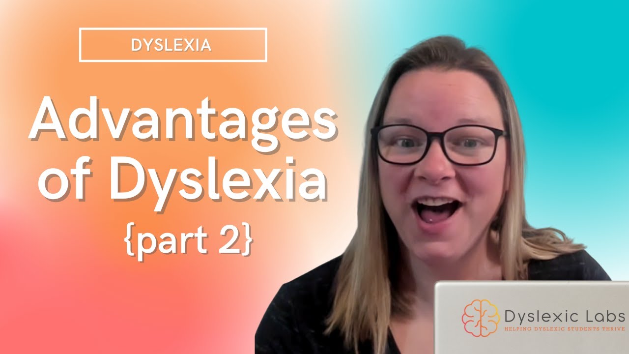 The Dyslexic Advantage - Advantages of Dyslexia Pt. 2