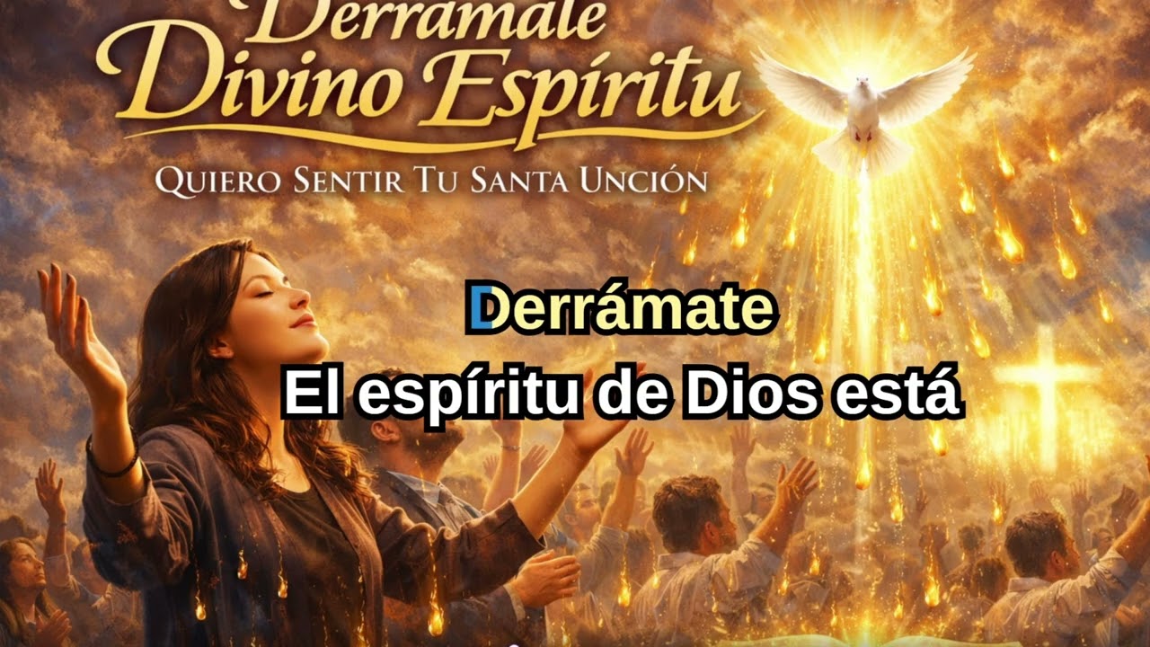 Derramate Espiritu de DIos 1
