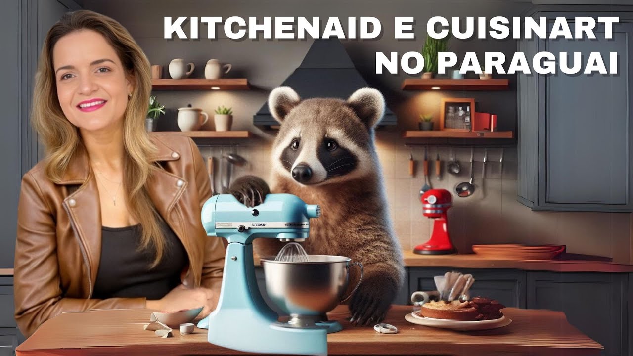 Comprar Kitchenaid e Cuisinart no Paraguai vale a pena ?