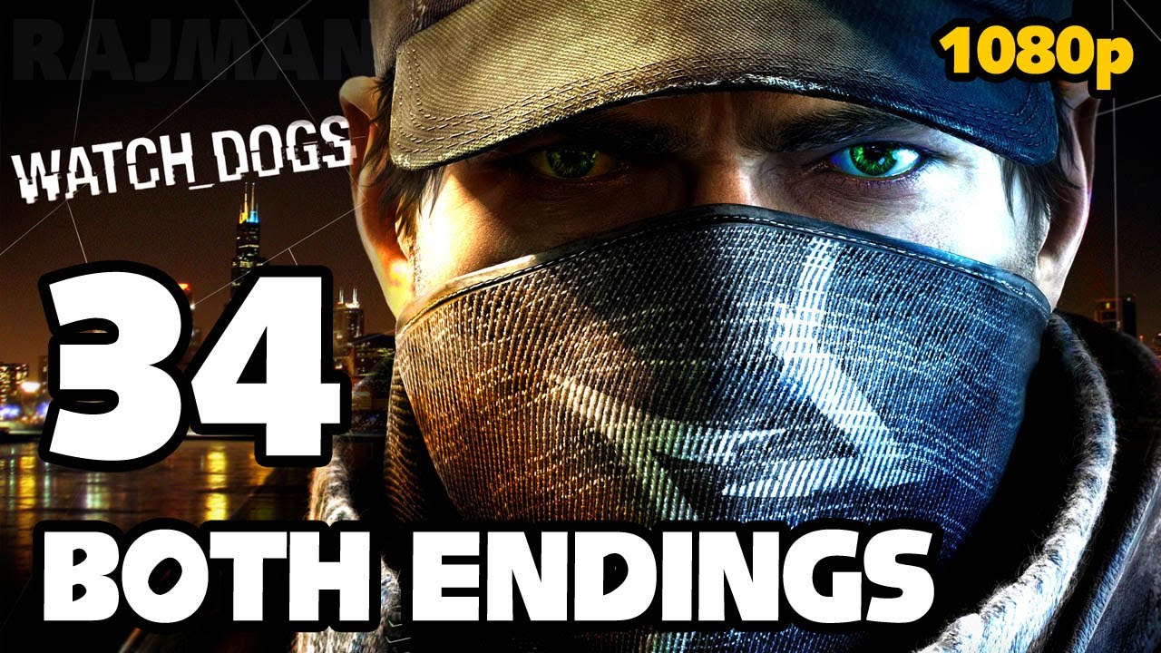 Watch Dogs [BOTH ENDINGS] Walkthrough PART 34 (PS4) [1080p] TRUE-HD QUALITY