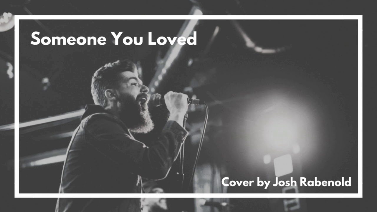 Someone You Loved - Lewis Capaldi | Cover By Josh Rabenold