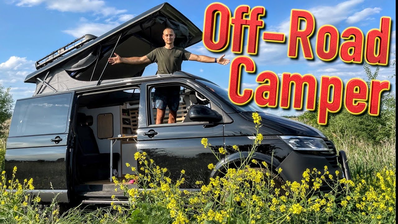 Unser Off-Road Camper Van (T6.1 Transporter Umbau mit Aufstelldach wie California)