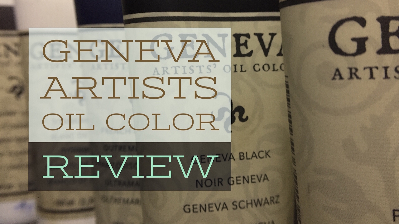 Geneva Oil Paints Reviewed