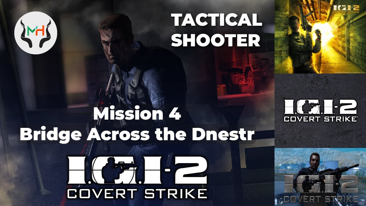 IGI 2: Covert Strike | Mission 4 | Bridge Across the Dnestr | Tactical Shooter