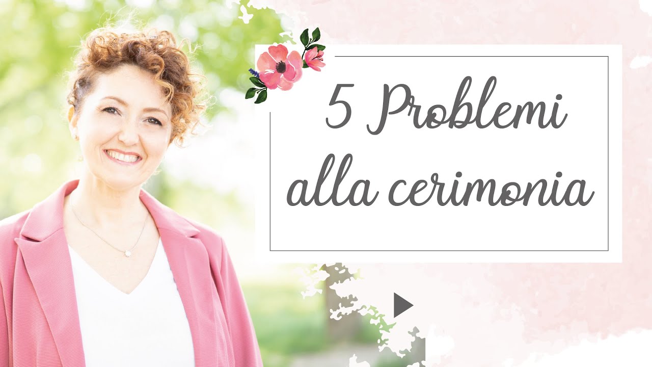 5 problemi frequenti alla Cerimonia, con soluzioni - Matrimoni con l'accento - Roberta Patanè
