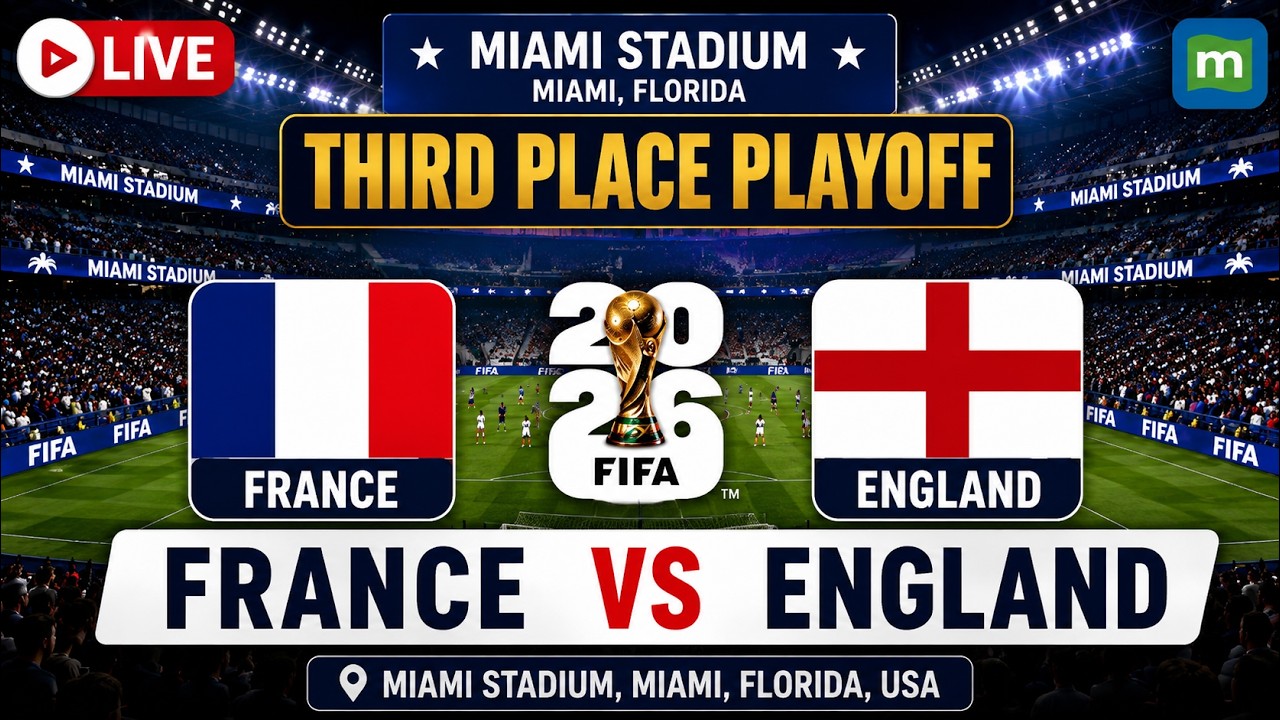 🔴 France vs England LIVE Match Today | FIFA World Cup 2026 Third Place Playoff | FRA vs ENG LIVE