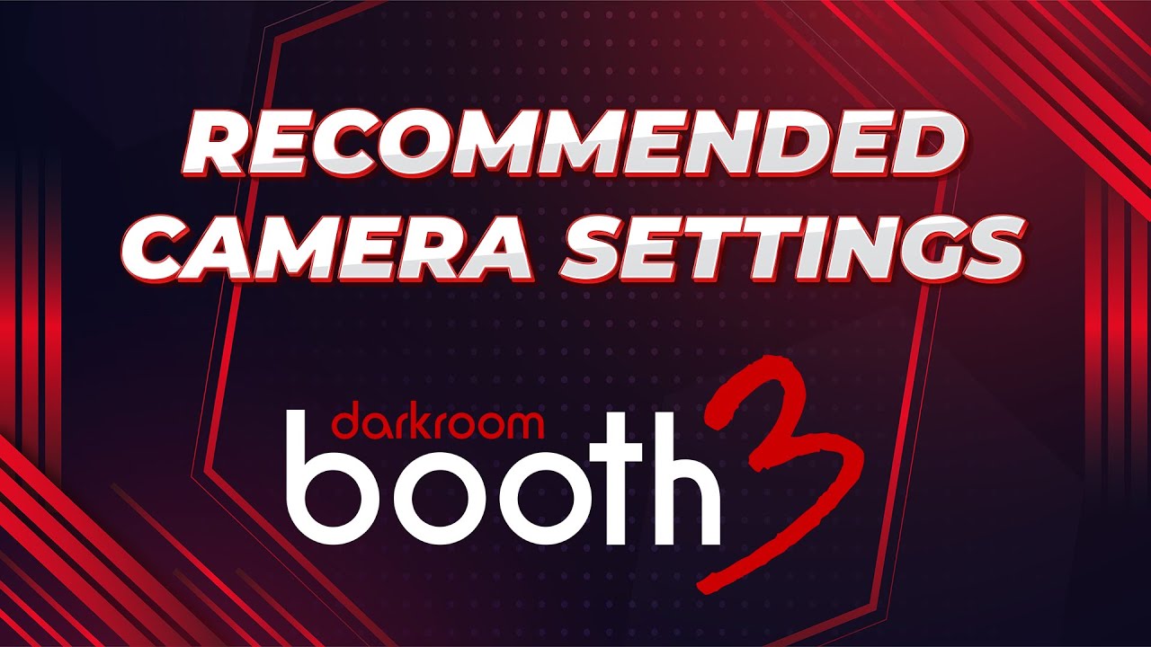 Recommended Camera Settings For Darkroom Booth 3