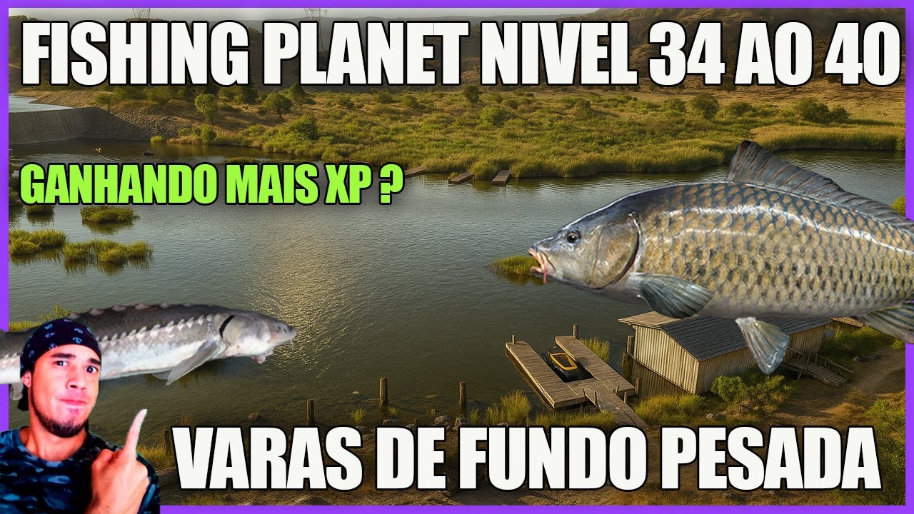 NIVEL 34 AO 40 FISHING PLANET DELTA SAN JOAQUIN ESTURJÕES CARPAS E PEIXES MONSTROS