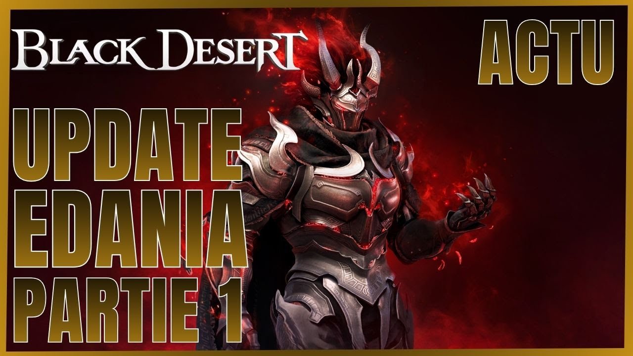 BDO | BLACK DESERT CONSOLE UPDATE EDANIA PARTIE 1 FR