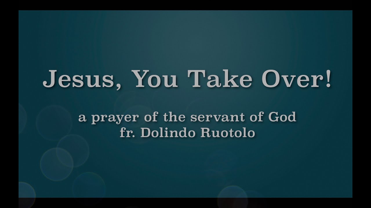JESUS, YOU TAKE OVER! - Great prayer against worry and stress! VER.2.O