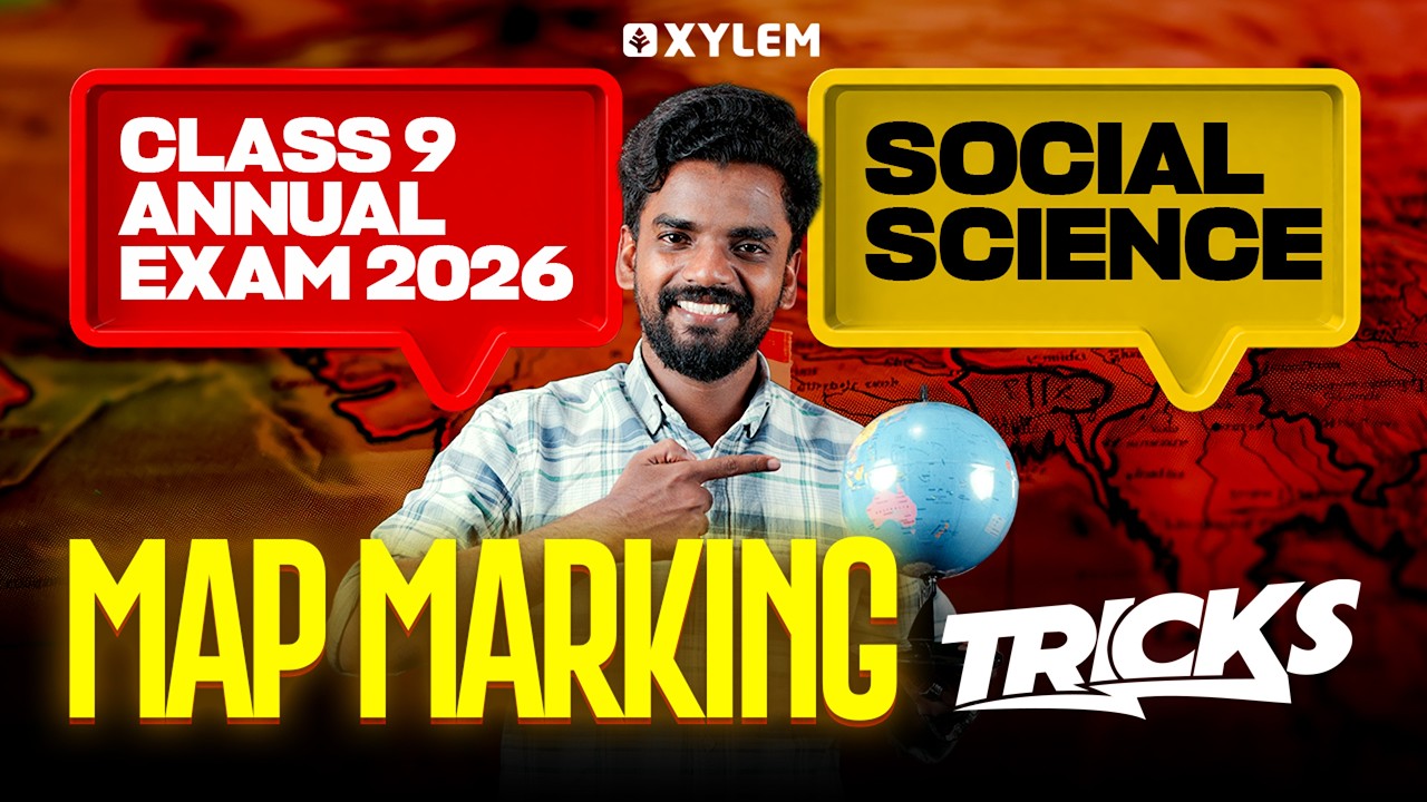 Class 9 Social Science | Annual Exam 2026 - MAP MARKING - TRICKS | Xylem Class 9