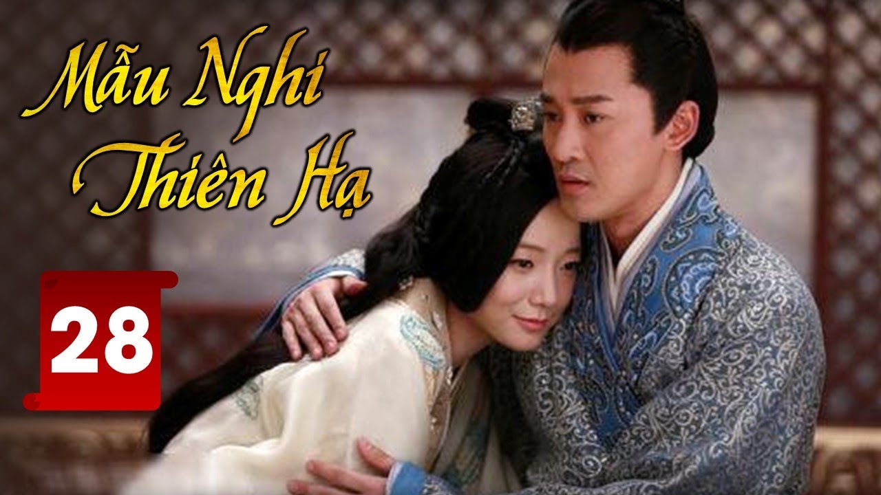 MẪU NGHI THIÊN HẠ Tập 28 - Phim Cổ Trang Cung Đấu Trung Quốc Hấp Dẫn Nhất (Thuyết Minh)