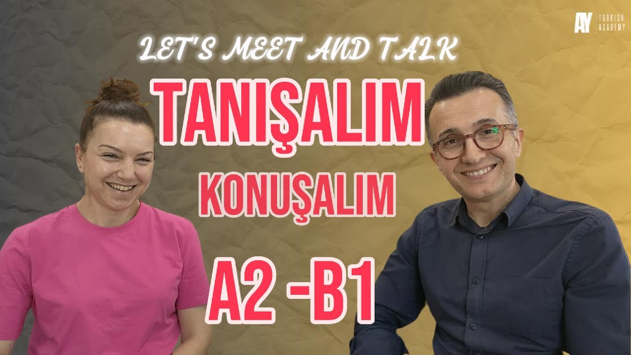 A2 - B1 Tanışalım - Konuşalım | Turkish Conversation |  Türkçe Sohbet | Bulgar Michaela Hanım