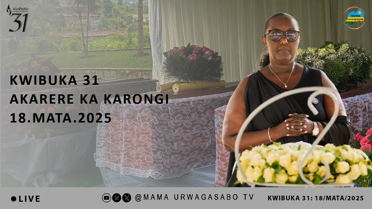 #KWIBUKA31:KARONGI MU MUHANGO WO KWIBUKA JENOSIDE YAKOREWE ABATUTSI MU 1994. HARASHYINGURWA 117