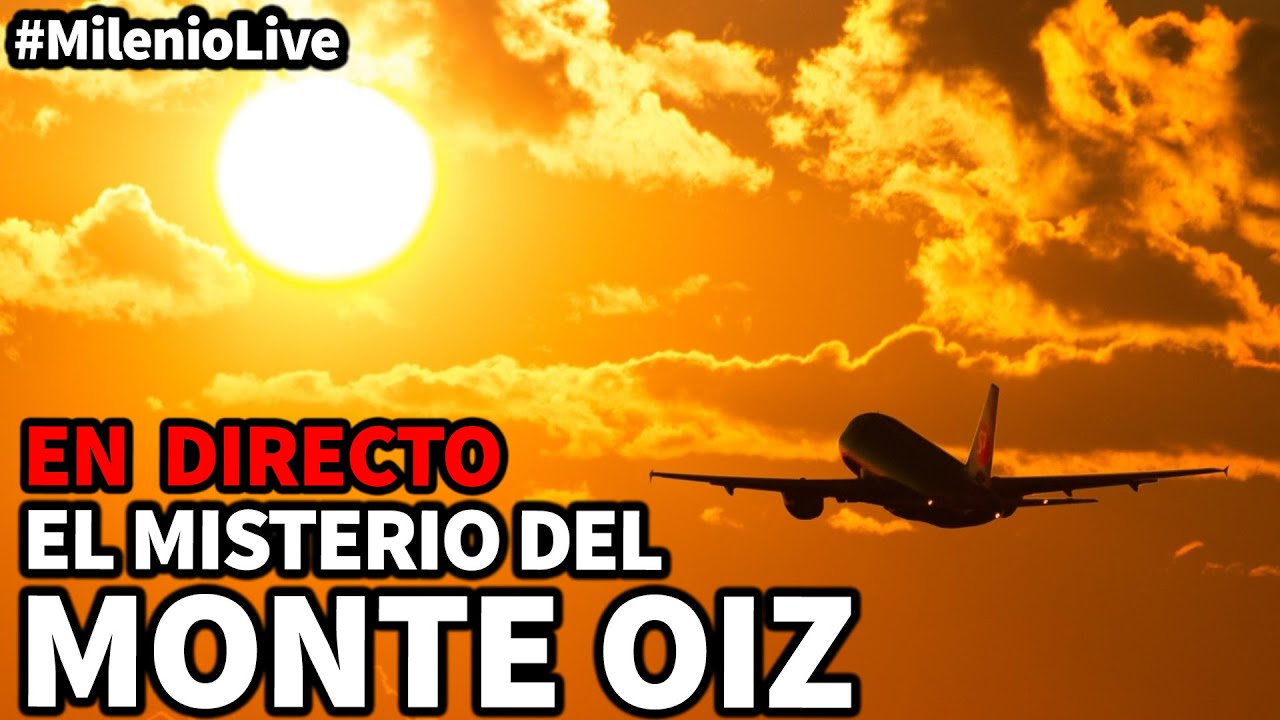 El misterio del Monte Oiz | #MilenioLive | Programa T2x17 (11/01/2020)