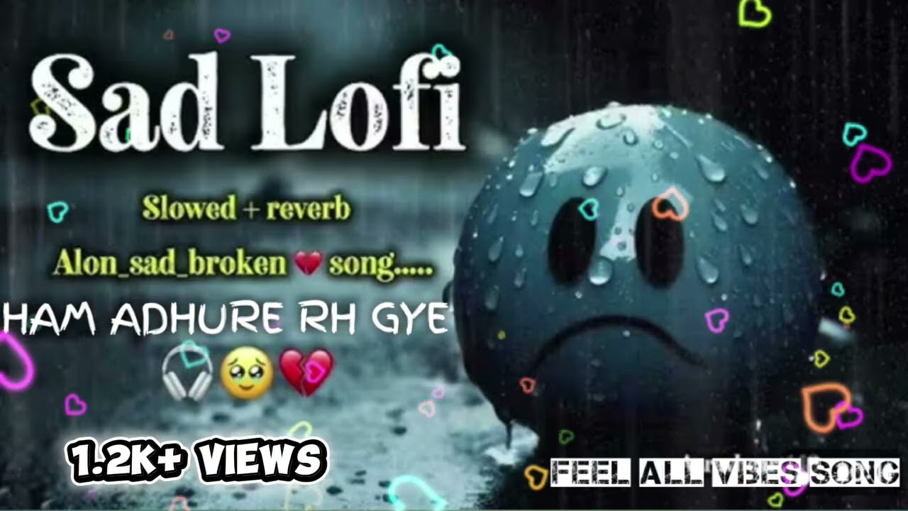 Ham Adhure rh gye....... ❤️‍🩹🥹 (Slowed+reverb) Lofi song 🥹 bollywood lofi song 🥹 Heart broken 💔 song