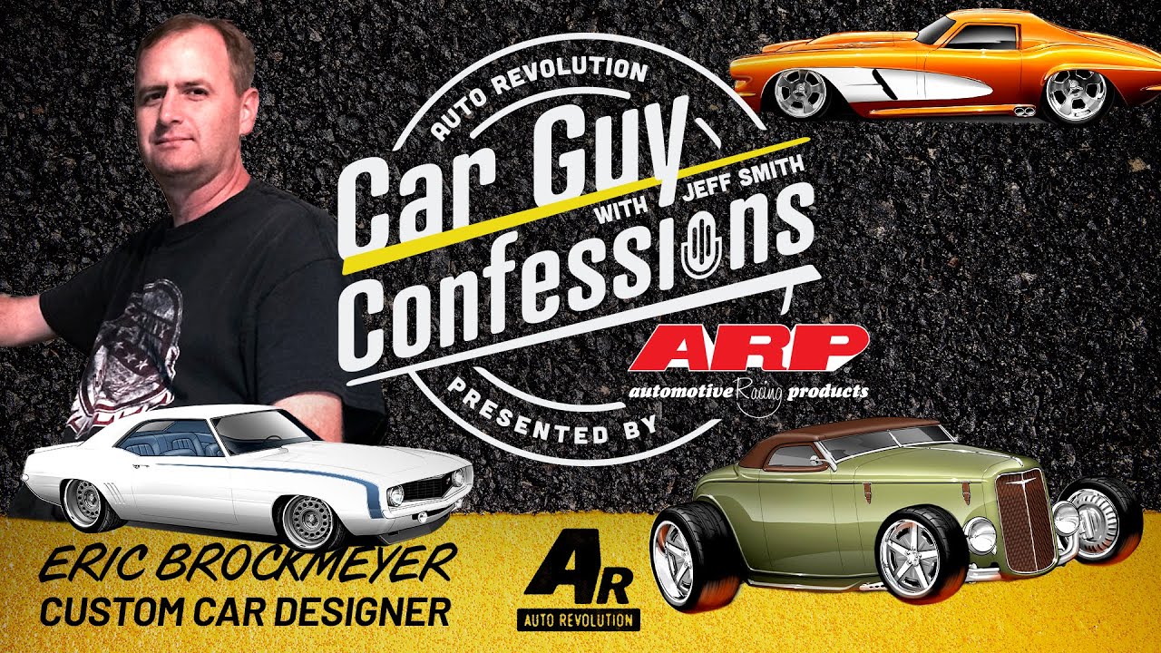 Car Guy Confessions E117 Custom Car Designer Eric Brockmeyer,  Automotive Trends and Awards