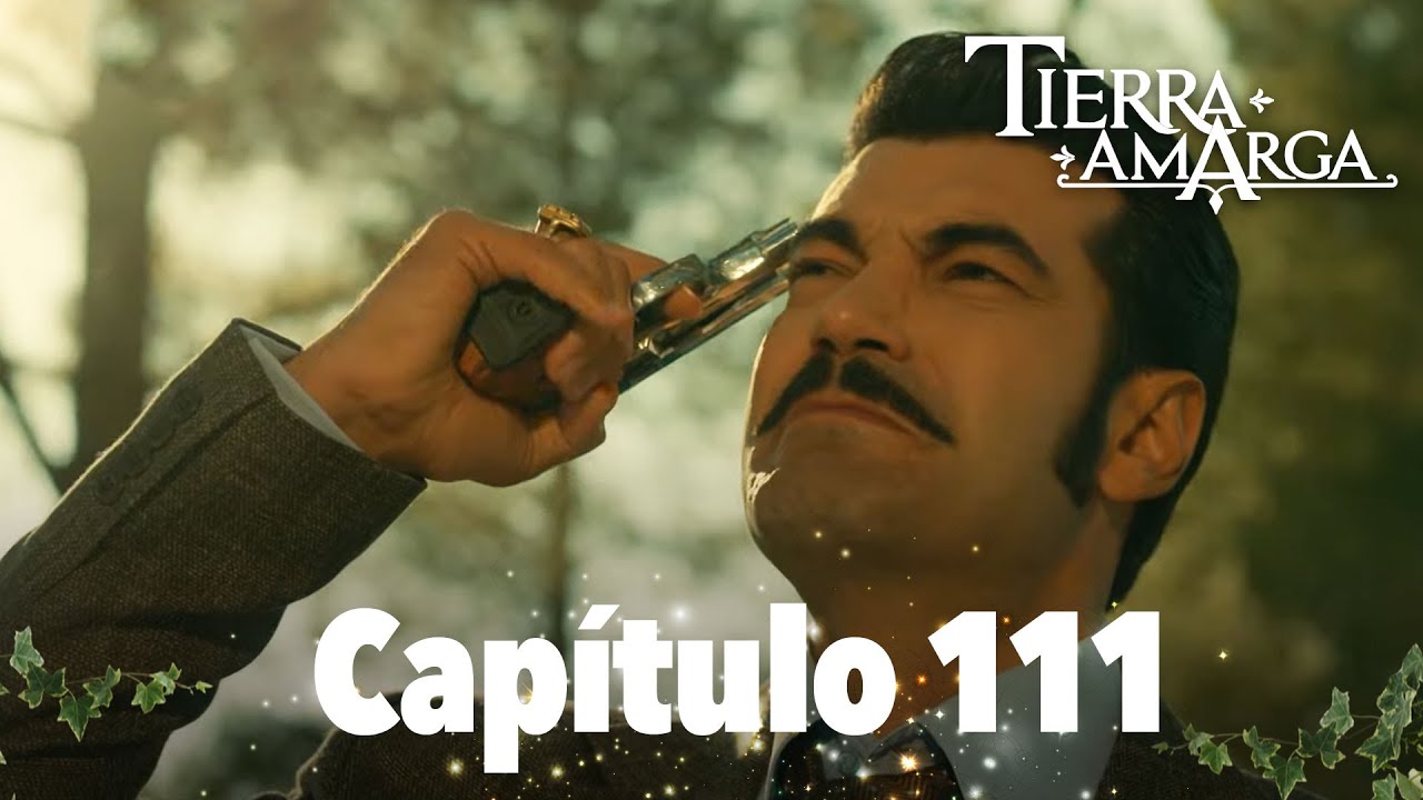 Tierra Amarga - Capítulo 111
