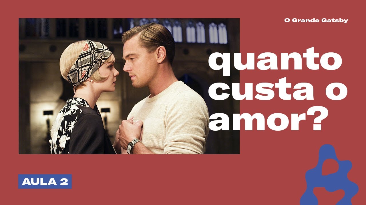 O grande Gatsby, de F. Scott Fitzgerald: uma história de STATUS, AMOR e OSTENTAÇÃO (Parte 02)