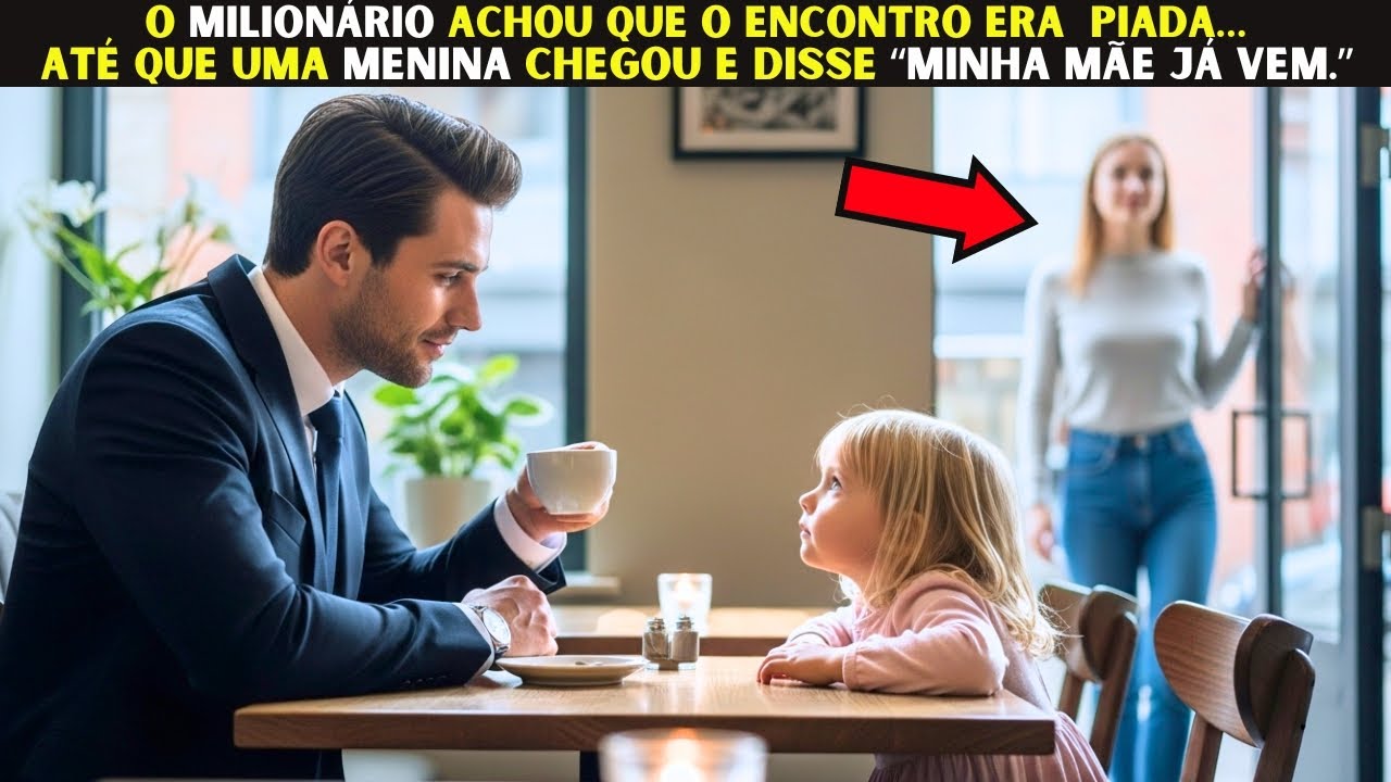 O Milionário achou que o encontro era  piada… até que uma menina chegou e disse “Minha mãe já vem ”