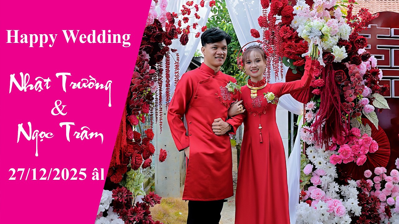 Lễ Tân Hôn | Nhật Trường - Ngọc Trâm | 27/12/2025 âl