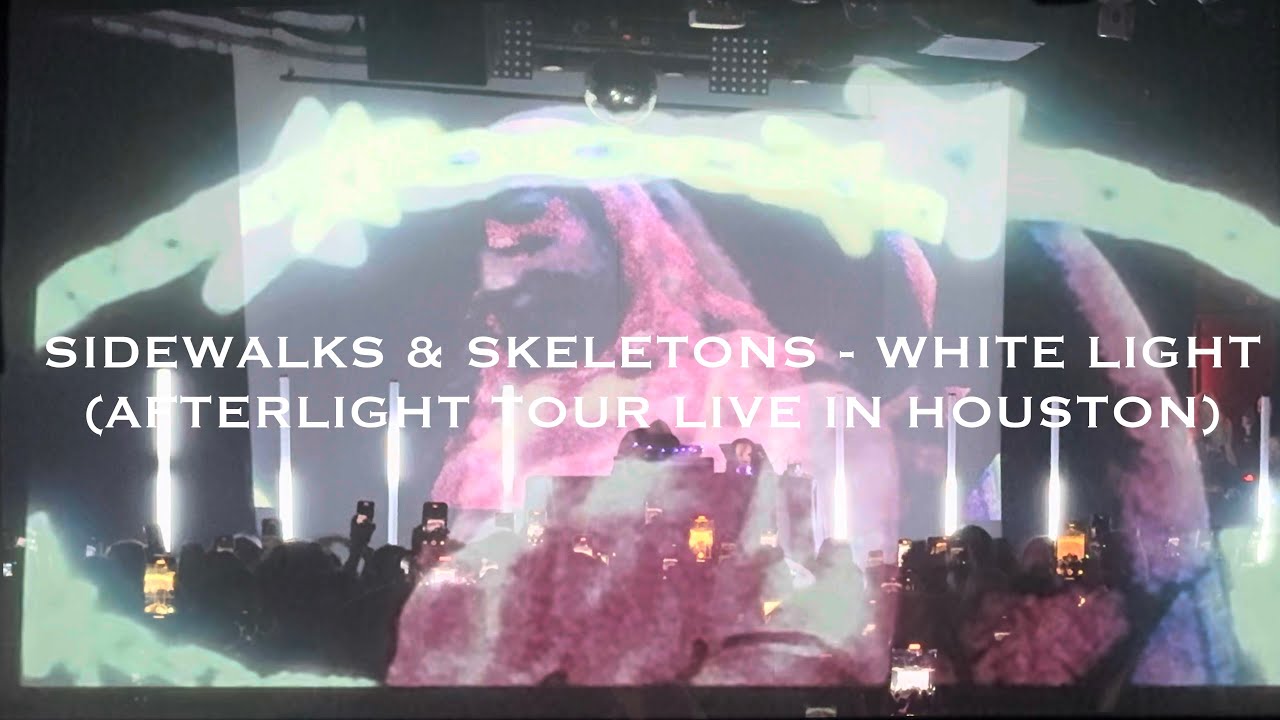 SIDEWALKS & SKELETONS - WHITE LIGHT (AFTERLIGHT TOUR)