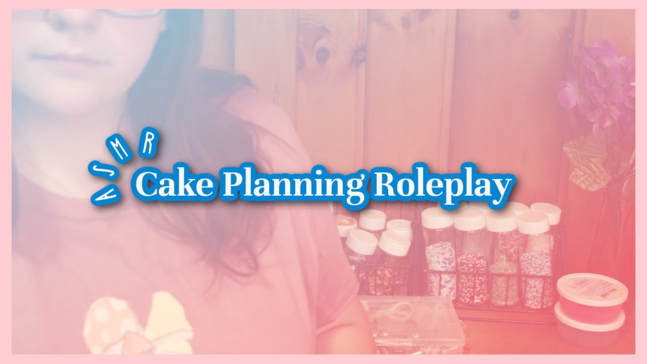ASMR Cake Planning Roleplay