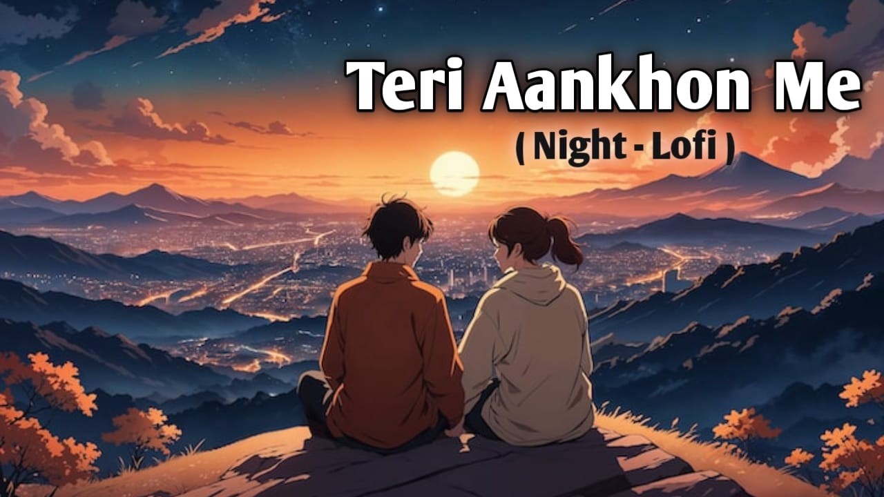 Tere Aankhon Me | New Hindi Song 2026 | Sad Song 2026 | Night Lofi #song #love #bollywood #music