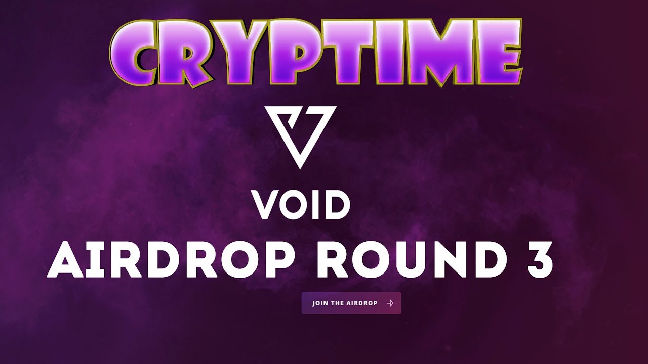 🎉🎉🎉 AIRDROP VOID TOKEN ROUND 3 🎉🎉🎉