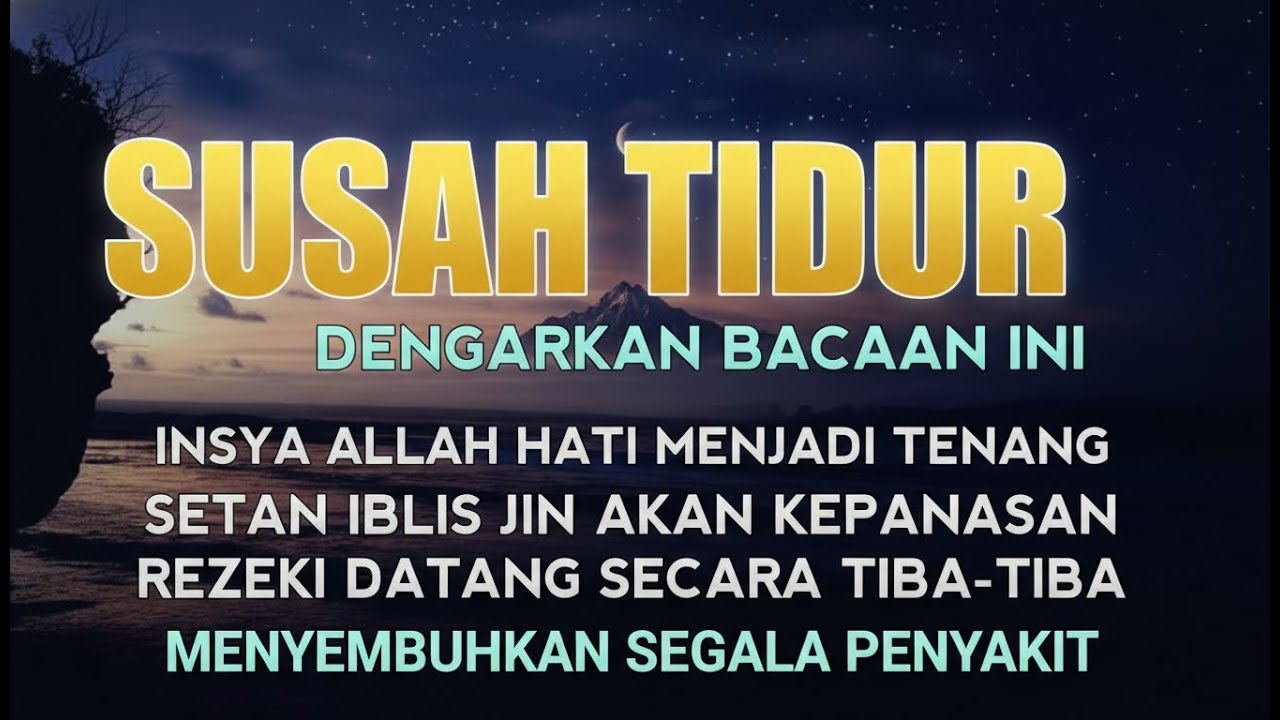 SUSAH TIDUR? Surah Pengantar Tidur Merdu Menenangkan Pikiran & Hati