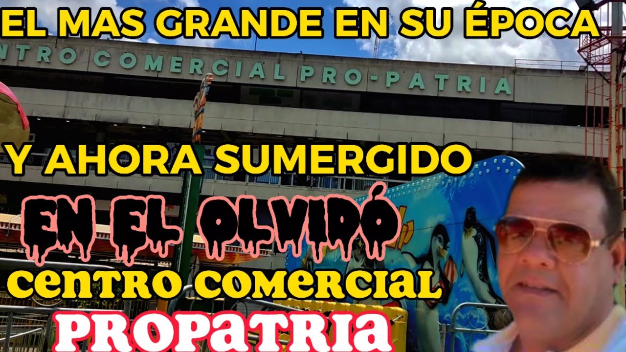 Centro Comercial PROPATRIA ESTÁ EN el OLVIDOOOOO. 🇻🇪🇻🇪🇻🇪🇻🇪