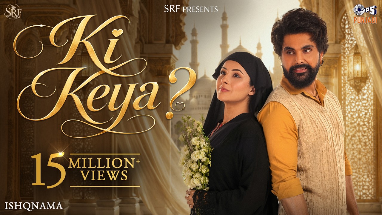 Ki Keya? | Ishqnama | Jai Randhhawa, Shehnaaz Gill | B Praak | Jaani | Arvvindr S Khaira | 24th July
