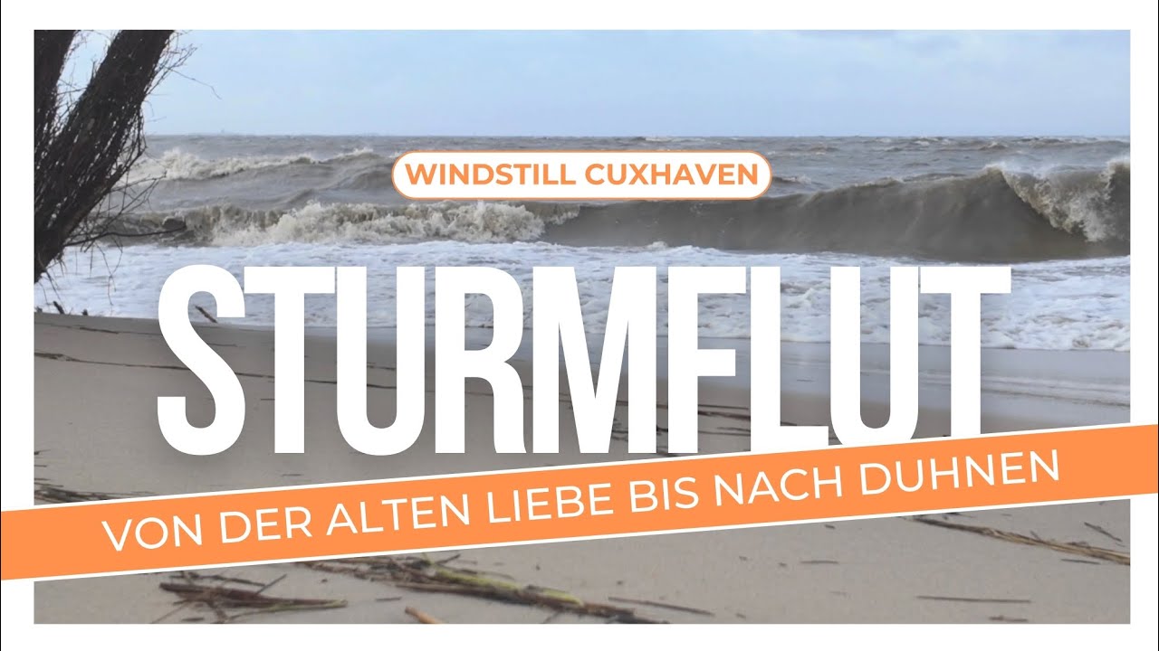 Cuxhaven | Sturmflut von der Alten Liebe bis nach Duhnen 🌬🌊